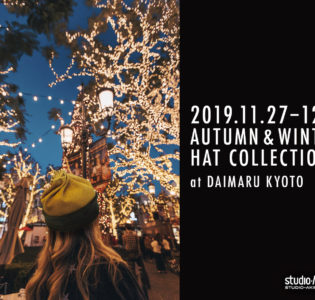Event : 大丸京都店 1F 秋冬帽子フェア 2019/11/27 – 12/3